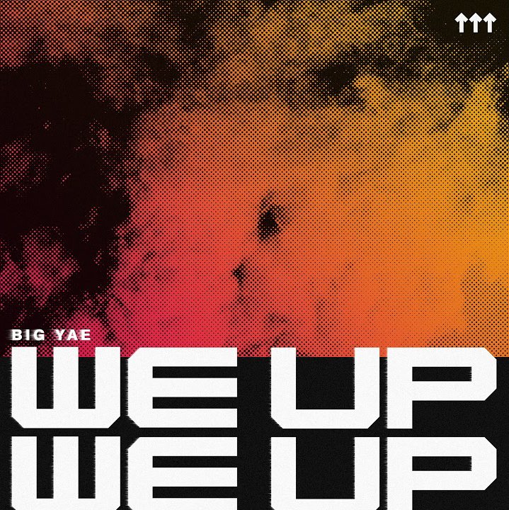 Big Yae – We Up