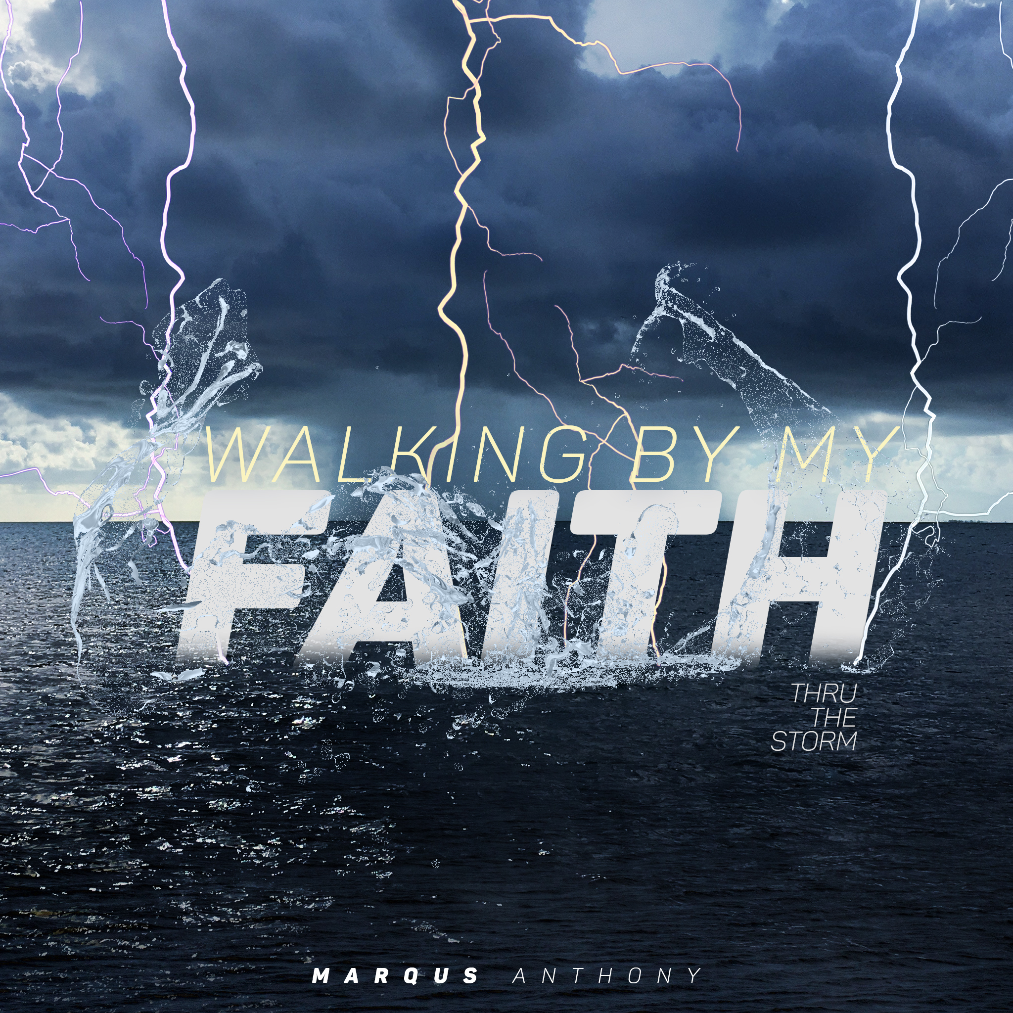 Marqus Anthony – Walking By My Faith: Thru the Storm