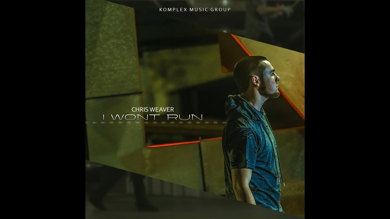 Chris Weaver – I Won’t Run